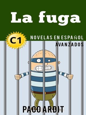 cover image of La fuga--Novelas en español nivel avanzado (C1)